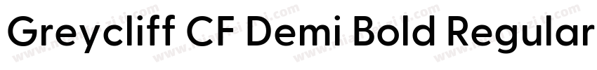 Greycliff CF Demi Bold Regular字体转换